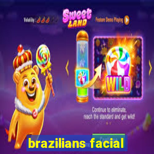 brazilians facial